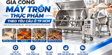 Gia Công Máy Trộn Thực Phẩm Theo Yêu Cầu Ở TP HCM